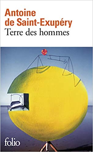 "Terre des hommes", une œuvre d'Antoine de Saint-Exupery