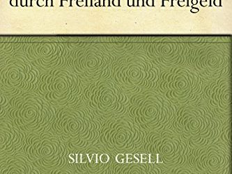 Que doit-on retenir de « L’Ordre économique naturel » de Silvio Gesell ?